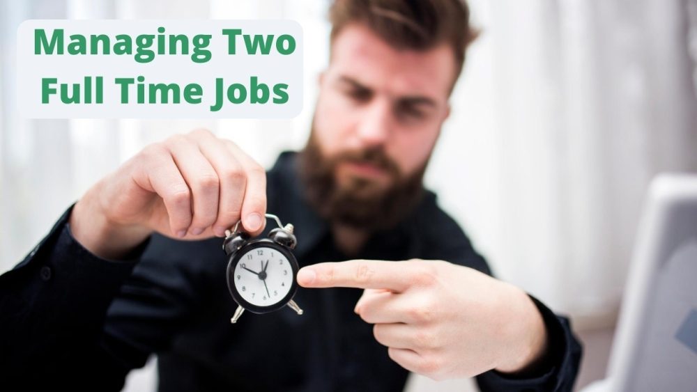 Can You Work Two Full-Time Jobs? If Yes, How?